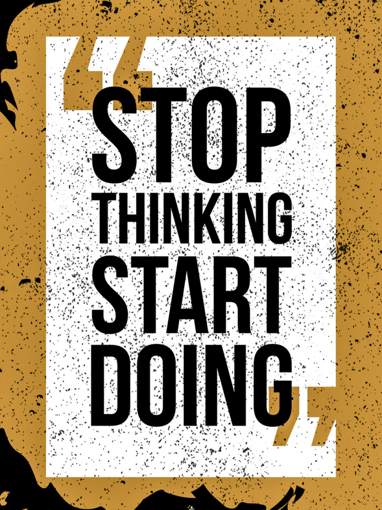 Results: Stop thinking and start doing